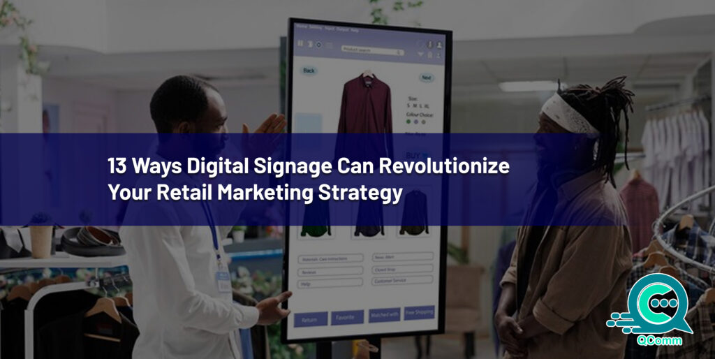 13 Ways Digital Signage Can Revolutionize Your Retail Marketing Strategy