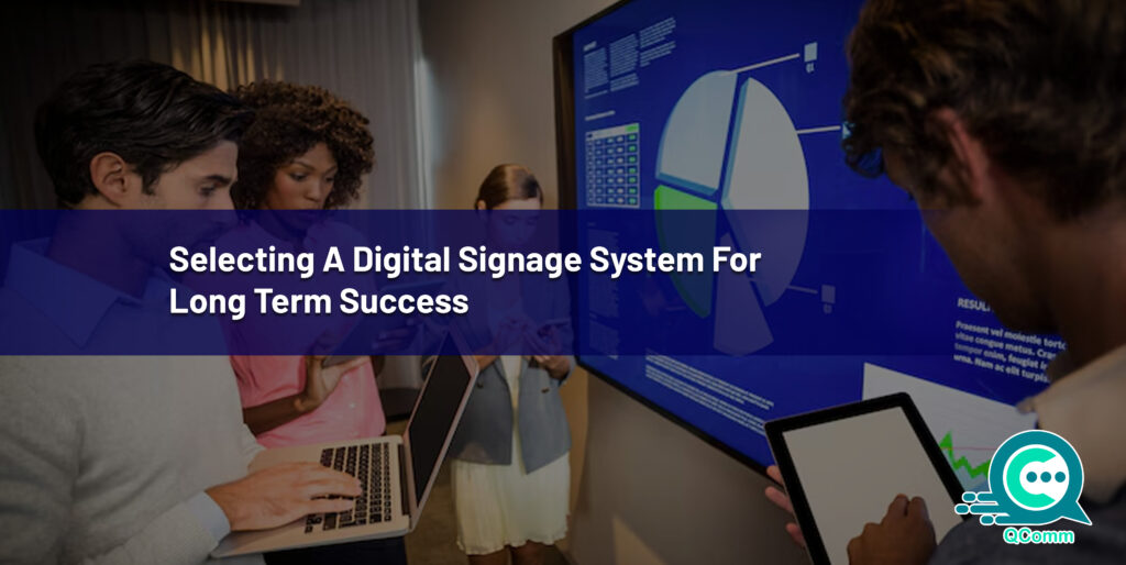 Selecting a Digital Signage System for Long Term Success